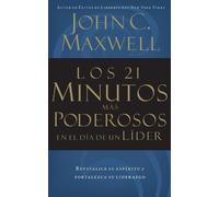 John C. Maxwell Los 21 minutos más poderosos en el día de un líder (Tascabile)