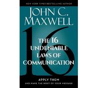 John C. Maxwell Maxwell, J The 16 Undeniable Laws of Communi (Copertina rigida)