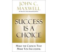 John C. Maxwell Success Is a Choice (Copertina rigida)