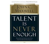 John C. Maxwell Talent Is Never Enough (Tascabile)