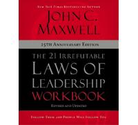 John C. Maxwell The 21 Irrefutable Laws of Leadership Workbook 25th (Tascabile)