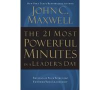 John C. Maxwell The 21 Most Powerful Minutes in a Leader's Day (Tascabile)