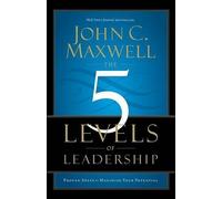 John C. Maxwell The 5 Levels of Leadership (Tascabile)