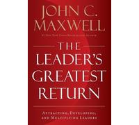 John C. Maxwell The Leader's Greatest Return (Tascabile)