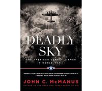 John C. McManus Deadly Sky (Tascabile)