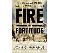 John C. Mcmanus Fire and Fortitude (Tascabile)