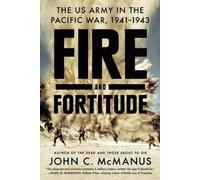 John C. Mcmanus Fire and Fortitude (Tascabile)