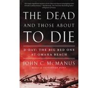 John C. McManus The Dead and Those About to Die (Tascabile)