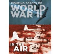 John C Miles Fighting Forces of World War II in the Air (Copertina rigida)
