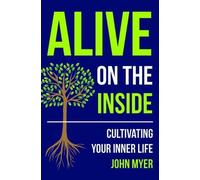 John C. Myers Alive on the Inside (Tascabile)