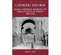 John C. Olin Catholic Reform from Cardinal Ximenes to the Council of (Tascabile)