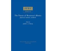 John C. O'Neal The Nature of Rousseau's 'Rêveries' (Tascabile)