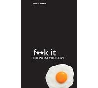 John C. Parkin Fk It - Do What You Love (Tascabile)
