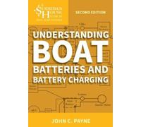 John C. Payne Understanding Boat Batteries and Battery Charging (Tascabile)