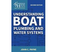 John C. Payne Understanding Boat Plumbing and Water Systems (Tascabile)
