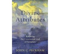 John C. Peckham Divine Attributes - Knowing the Covenantal God of Sc (Tascabile)