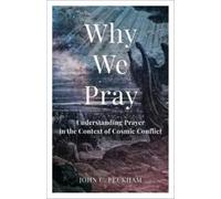 John C. Peckham Why We Pray (Tascabile)