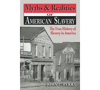 John C Perry Myths & Realities of American Slavery (Tascabile)