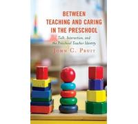 John C. Pruit Between Teaching and Caring in the Preschool (Tascabile)