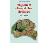 John C. Reeves Prolegomena to a History of Islamic Manichaeis (Copertina rigida)