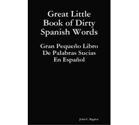 John C Rigdon Great Little Book of Dirty Spanish Words (Tascabile)
