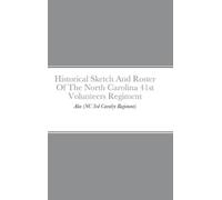 John C Rigdon Historical Sketch And Roster Of The North Carol (Copertina rigida)