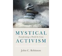 John C. Robinson Mystical Activism (Tascabile)