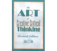 John C.S. Kim The Art of Creative Critical Thinking (Tascabile)
