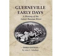 John C Schubert Guerneville Early Days (Tascabile)