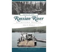 John C. Schubert Tales of the Russian River (Tascabile) American Chronicles