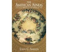 John C. Shields The American Aeneas (Tascabile)