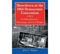 John C. Skipper Showdown at the 1964 Democratic Convention (Tascabile)