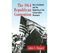 John C. Skipper The 1964 Republican Convention (Tascabile)