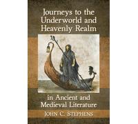 John C. Stephen Journeys to the Underworld and Heavenly Realm in Anc (Tascabile)