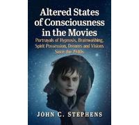 John C Stephens Altered States of Consciousness in the Movies (Tascabile)