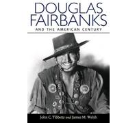 John C. Tibbetts James M Douglas Fairbanks and the American (Copertina rigida)