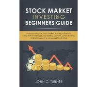 John C. Turner Stock Market Investing Beginners Guide: Understanding (Tascabile)