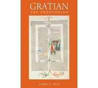 John C. Wei Gratian the Theologian (Tascabile)