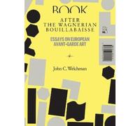 John C. Welchma After the Wagnerian Bouillabaisse - Essays on Europe (Tascabile)