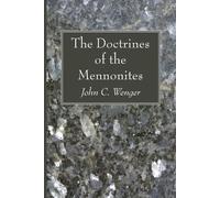 John C Wenger The Doctrines of the Mennonites (Tascabile)