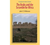 John C. Wilkinson The Arabs and the Scramble for Africa (Copertina rigida)