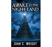 John C Wright Awake in the Night Land (Copertina rigida)