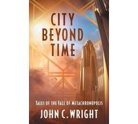 John C Wright City Beyond Time (Tascabile)