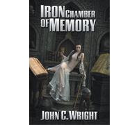 John C Wright Iron Chamber of Memory (Tascabile)