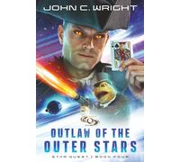 John C. Wright Starquest: Outlaw of the Outer Stars: 4 (Tascabile)
