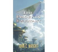 John C Wright The Phoenix Exultant (Copertina rigida)