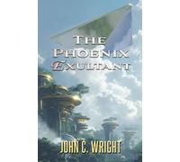 John C Wright The Phoenix Exultant (Tascabile)