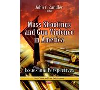 John C Zandler Mass Shootings & Gun Violence in America (Copertina rigida)