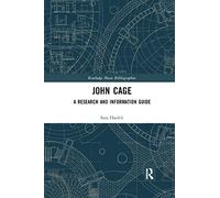 John Cage: A Research and Information Guide