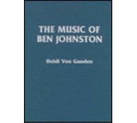 John Cage Heidi Von Gunden The Music of Ben Johnston (Copertina rigida)